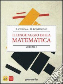 Linguaggio della matematica. Geometria. Materiali per il docente. Per il biennio delle Scuole superiori libro di Cassina E., Bondonno M.