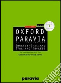 Oxford Paravia. Il dizionario. Inglese-italiano italiano-inglese libro di AA VV