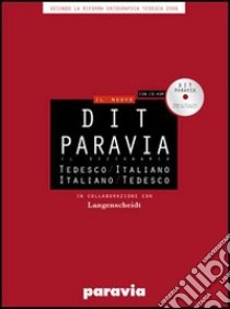 DIT Paravia. Il dizionario tedesco-italiano e italiano-tedesco. Ediz. bilingue. Con CD-ROM libro di PARAVIA  