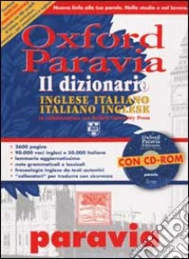 Oxford Paravia. Il dizionario. Inglese-italiano italiano-inglese. Con CD-ROM libro