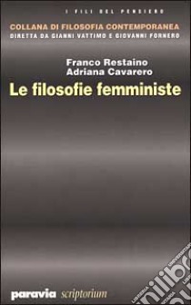 Le filosofie femministe libro di Restaino Franco - Cavarero Adriana