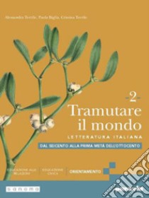 TRAMUTARE IL MONDO 2 libro di TERRILE ALESSANDRA - BIGLIA PAOLA - TERRILE CRISTINA