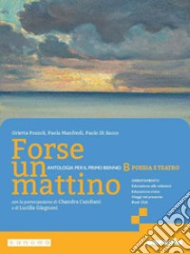 FORSE UN MATTINO B libro di POZZOLI ORIETTA - MANFREDI PAOLA - DI SACCO PAOLO