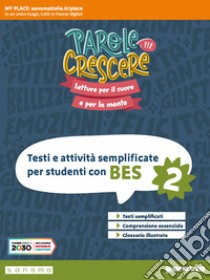 Parole per crescere. Testi e attività adattate per studenti con BES. Per la Scuola media. Con espansione online. Vol. 2 libro