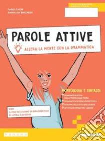 PAROLE ATTIVE - EDIZIONE PACK libro di CAON FABIO - BRICHESE ANNALISA 