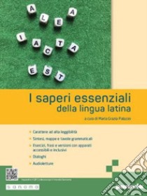 Saperi essenziali della lingua latina. Per le Scuole superiori. Con e-book. Con espansione online (I) libro di Palazzo M. G. (cur.)