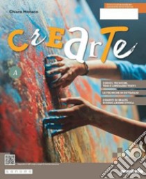 CreArte. Ediz. separata A. Per la Scuola media. Con e-book. Con espansione online. Vol. A libro di Monaco Chiara