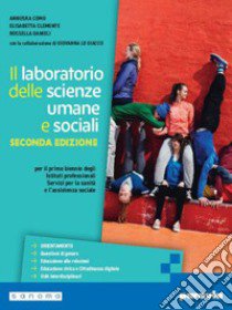 LABORATORIO DELLE SCIENZE UMANE E SOCIALI SECONDA EDIZIONE (IL) libro di COMO ANNUSKA - CLEMENTE ELISABETTA - DANIELI ROSSELLA