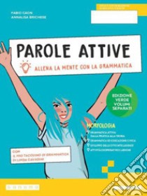 PAROLE ATTIVE - EDIZIONE VERDE VOLUMI SEPARATI libro di CAON FABIO - BRICHESE ANNALISA 