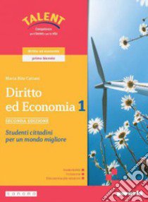 DIRITTO ED ECONOMIA SECONDA EDIZIONE 1 libro di CATTANI MARIA RITA  