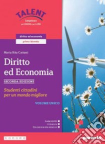 DIRITTO ED ECONOMIA SECONDA EDIZIONE - VOLUME UNICO libro di CATTANI MARIA RITA  
