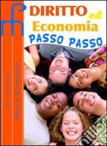 Diritto ed economia passo passo. Per le Scuole superiori libro di Bordignon Mauro