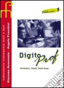 Digito prof. Per gli Ist. professionali. Vol. 3 libro di Assennato Giacomo, Franchini Angelo