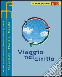 Viaggio nel diritto. Per le Scuole superiori libro