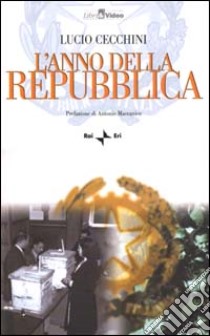 L'anno della Repubblica. Con CD-ROM libro di Cecchini Lucio