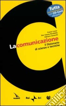 La comunicazione. Il dizionario di scienze e tecniche-CARD. Con CD libro di Lever Franco; Rivoltella P. Cesare; Zanacchi Adriano