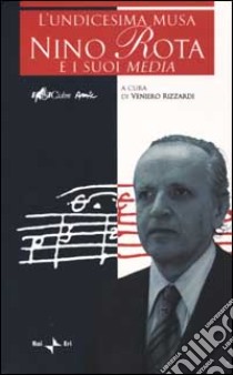 L'undicesima musa. Nino Rota e i suoi media. Con CD Audio libro di Rizzardi V. (cur.)