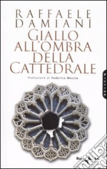 Giallo all'ombra della cattedrale libro di Damiani Raffaele