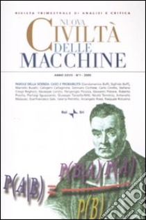 Nuova civiltà delle macchine (2009). Vol. 1: Parole della scienza: caso e probabilità libro