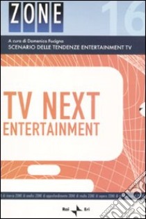 Tv next entertainment. Scenario delle tendenze entertainment Tv. Vol. 1 libro di Fucina D. (cur.)