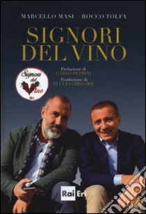 Signori del vino libro di Masi Marcello; Tolfa Rocco