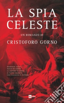 La spia celeste libro di Gorno Cristoforo