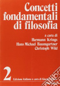 Concetti fondamentali di filosofia. Vol. 2 libro di Krings H. (cur.); Baumgartner H. M. (cur.); Wild C. (cur.)