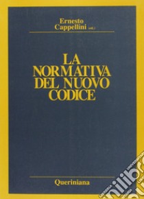 La normativa del nuovo Codice libro di Cappellini E. (cur.)