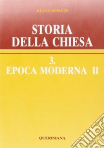 Storia della Chiesa. Vol. 3/2: Epoca moderna libro di Schatz Klaus; Mezzadri L. (cur.)