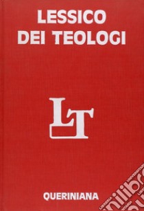 Lessico dei teologi. Dai Padri della Chiesa ai nostri giorni libro di Härle W. (cur.); Wagner H. (cur.)