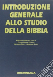 Introduzione generale allo studio della Bibbia libro di Corti G. (cur.); Dalla Vecchia F. (cur.); Nepi A. (cur.)