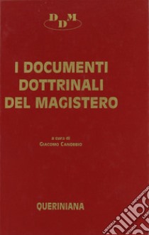 I documenti dottrinali del magistero. Testi e commenti libro di Canobbio G. (cur.)