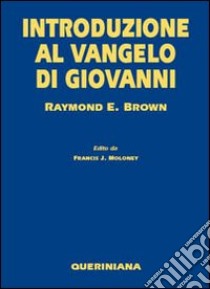 Introduzione al Vangelo di Giovanni libro di Brown Raymond E.; Moloney F. J. (cur.)