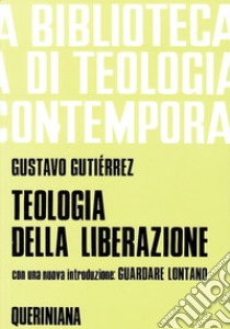 Teologia della liberazione. Prospettive libro di Gutiérrez Gustavo