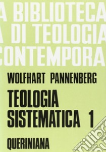 Teologia sistematica. Vol. 1 libro di Pannenberg Wolfhart