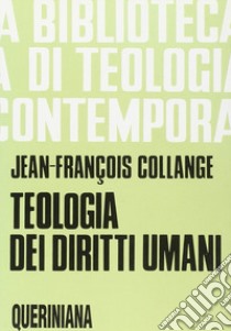 Teologia dei diritti umani libro di Collange Jean-François