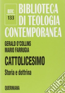 Cattolicesimo. Storia e dottrina libro di O'Collins Gerald; Farrugia Mario