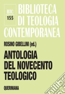 Antologia del Novecento teologico libro di Gibellini R. (cur.)