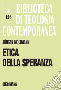 Etica della speranza libro di Moltmann Jürgen