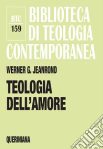 Teologia dell'amore libro di Jeanrond Werner G.