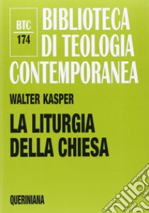 La liturgia della Chiesa libro di Kasper Walter