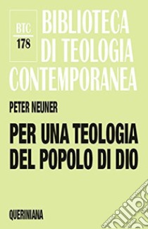 Per una teologia del popolo di Dio libro di Neuner Peter