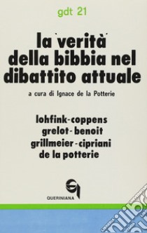 La verità della Bibbia nel dibattito attuale libro di La Potterie I. de (cur.)