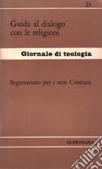 Guida al dialogo con le religioni libro di Pontificio Consiglio per il Dialogo Inter-Religioso; Rossano P. (cur.)