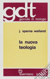 La nuova teologia. Vol. 1 libro di Sperna Weiland Jan