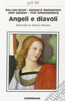 Angeli e diavoli libro di Van Iersel Bas; Bastiaensen Antoon R.; Quinlan John