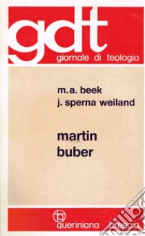 Martin Buber libro di Beek Martinus A.; Sperna Weiland Jan; Mondin B. (cur.)