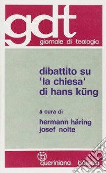 Dibattito su «La Chiesa» di Hans Küng libro di Häring H. (cur.); Nolte J. (cur.)