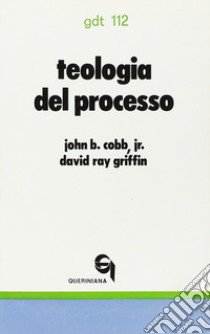 Teologia del processo. Una esposizione introduttiva libro di Cobb John B. jr.; Griffin David R.