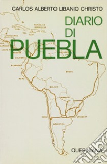 Diario di Puebla libro di Libanio Christo Carlos A.